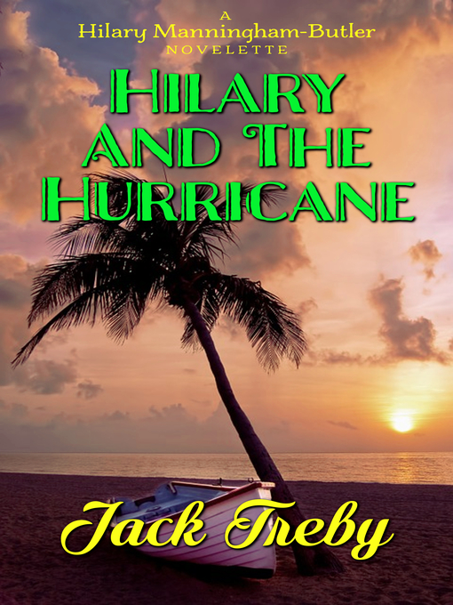 Title details for Hilary and the Hurricane (a novelette) by Jack Treby - Available
